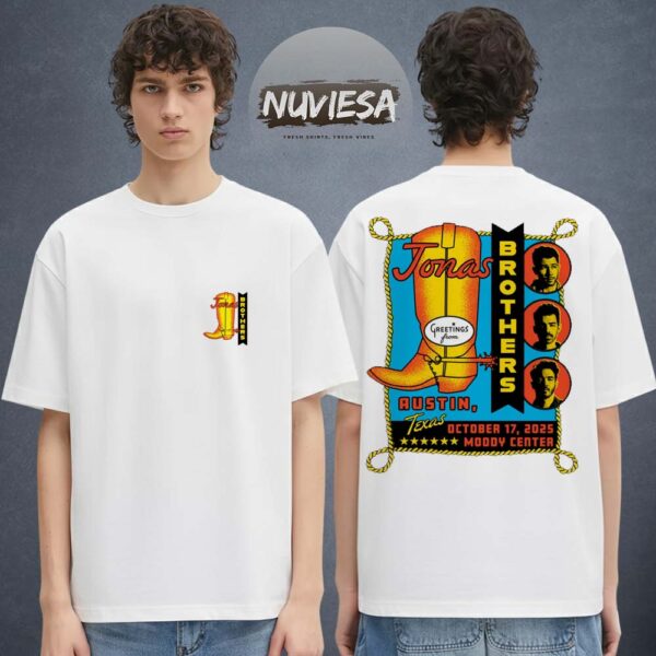 Jonas Brothers Merch Greetings From Your Hometown At Moody Center In Austin TX On October 17 2025 Two Sided Unisex T-Shirt